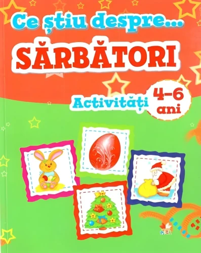 Carte Ce știu despre sărbători. Activități 4-6 ani cumpăra în Chișinau