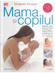 Carte Mama și copilul. Manual practic pentru părinți. De la concepere la trei ani cumpăra în Chișinau. Foto 1