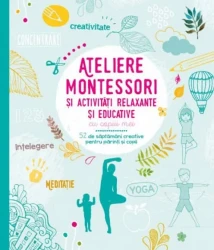 Carte Ateliere Montessori și activități relaxante și educative cu copiii Mei cumpăra în Chișinau. Foto 1