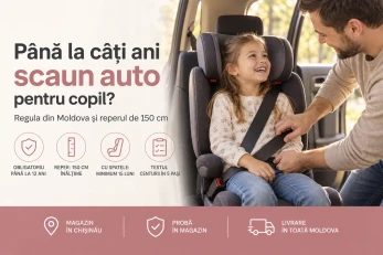 Până la câți ani trebuie scaun auto: vârstă, înălțime și etape în Moldova